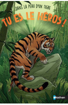 Tu es le heros ! dans la peau d'un tigre