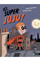 Ici, super juju !