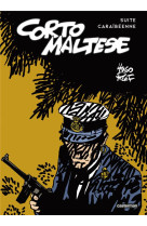 Corto maltese - suite caraibeenne - #034;sous le signe du capricorne#034; suivi de #034;corto toujours un peu pl