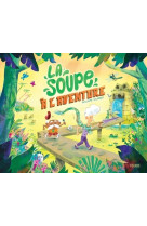 La soupe a l'aventure