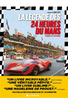 La legende des 24 heures du mans (edition 2024)