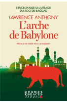 L'arche de babylone : l'incroyable sauvetage du zoo de bagdad