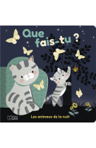 Que fais tu ? - les animaux de la nuit