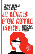 Je revais d'un autre monde  -  l'adolescence sous l'emprise de daesh