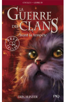 La guerre des clans - cycle 1 tome 4 : avant la tempete