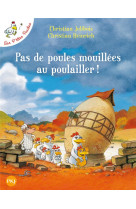 Les p'tites poules tome 11 : pas de poules mouillees au poulailler !