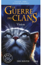 La guerre des clans - cycle 3  -  le pouvoir des etoiles tome 1 : vision