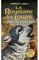 Le royaume des loups - tome 3 le gardien des volcan sacres - vol03