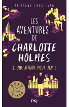 Les aventures de charlotte holmes tome 3 : une affaire pour jamie