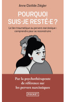 Pourquoi suis-je reste.e ?