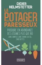 Le potager du paresseux : produire en abondance des legumes plus que bio, sans compost, sans travail du sol, sans buttes