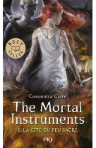 The mortal instruments  -  la cite des tenebres tome 6 : la cite du feu sacre