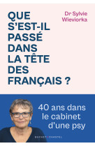 Que s'est-il passe dans la tete des francais ? - quarante ans dans le cabinet d'une psy