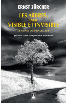 Les arbres, entre visible et invisible - s'etonner, comprendre, agir - illustrations, noir et blanc