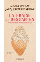 La fraise de descartes : anagrammes philosophiques