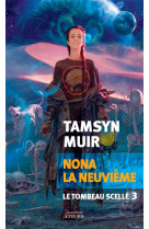 Le tombeau scelle tome 3 : nona la neuvieme