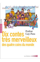 Dix contes tres merveilleux - des quatre coins du monde