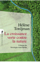 La croissance verte contre la nature : critique de l'ecologie marchande