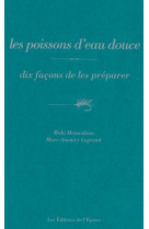 Dix facons de le preparer : les poissons d'eau douce