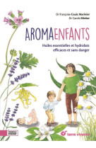 Aroma-enfants : huiles essentielles et hydrolats efficaces et sans danger