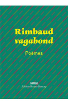 Rimbaud vagabond  -  poemes