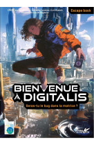 Bienvenue a digitalis - seras-tu le bug dans la matrice ?