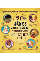 20 heros mythologiques extraordinaires du monde entier