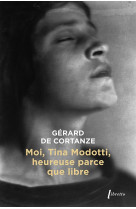 Moi, tina modotti, heureuse parce que libre