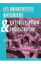 Les anarchistes naturiens et la civilisation industrielle