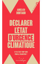 Declarer l'etat d'urgence climatique : et s'il etait trop tard ?