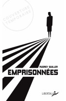 Emprisonnees : dix femmes, dix pays, dix histoires