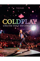 Coldplay - une vie tout en couleurs