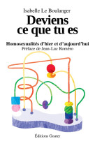 Deviens ce que tu es - homosexualites d'hier et d'aujourd'hui