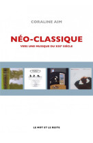 Neo-classique : vers une musique du xxie siecle