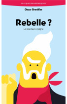 Rebelle ? - le libertaire indigne