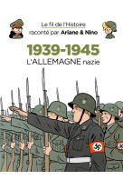 Le fil de l'histoire raconte par ariane et nino t.30 : 1939-1945, l'allemagne nazie