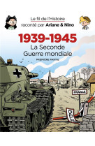 Le fil de l'histoire raconte par ariane #038; nino - fourreau 1939 - 1945 - la seconde guerre mondiale