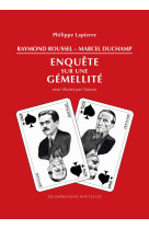 Raymond roussel - marcel duchamp - enquete sur une gemellite