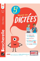 Bescherelle - reussir ses dictees et progresser en orthographe - 5e - regles, exercices d'orthograph