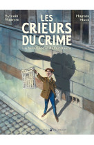 Crieurs du crime - recit complet - crieurs du crime - aux origines du sentiment d'insecurite