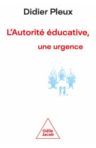 L 'autorite educative, une urgence