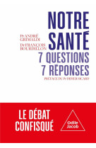 Notre sante : 7 questions, 7 reponses