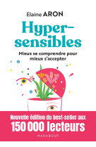 Hypersensibles - nouvelle edition du best seller aux 150 000 lecteurs