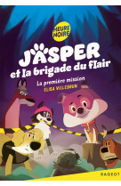 Jasper et la brigade du flair tome 1 : la premiere mission