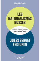 Les nationalismes russes - gouverner, mobiliser, contester dans la russie en guerre