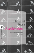 Acceleration  -  une critique sociale du temps