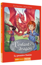 La saga des dragons - cycle 1 : l'enfant-dragon tome 1 : la premiere flamme