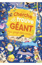 Cherche et trouve geant : au pays des contes