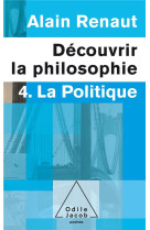 Decouvrir la philosophie t.4  -  la politique