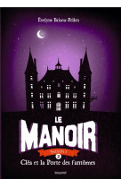 Le manoir - saison 1 tome 2 : clea et la porte des fantomes